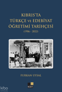 Kıbrıs'ta Türkçe ve Edebiyat Öğretimi Tarihçesi (1906-2022)