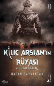 Kılıç Arslan'ın Rüyası - Gizemli Kılıç