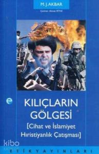 Kılıçların Gölgesi; Cihat ve İslamiyet Hristiyanlık Çatışması