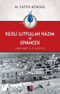 Kilisli Lutfullah Hâzım ve Dîvânçesi; Mecmû'a-i Lutfî