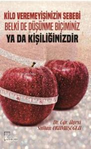 Kilo Veremeyişinizin Sebebi Belki De Düşünme Biçiminiz Ya Da Kişiliğinizdir
