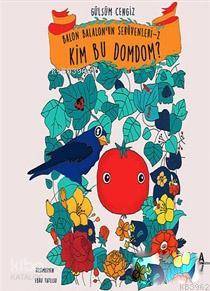 Kim Bu Domdom?; Balon Balalon'un Serüvenleri - 2