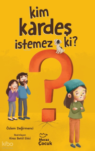 Kim Kardeş İstemez Ki?