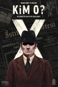 Kim O? Bilinmezin Kapısını Aralamak