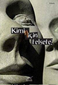 Kimi(n) İçin Felsefe