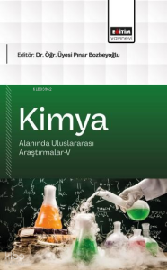 Kimya Alanında Uluslararası Araştırmalar-V