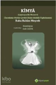 Kimyâ; Çağatayca Bir Mesnevi İnceleme- Metin-Çeviri-Dizin-Sözlük-Tıpkıbasım Baba Rahim Meşreb