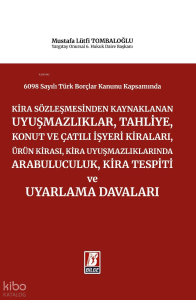 Kira Sözleşmesinden Kaynaklanan Uyuşmazlıklar, Tahliye, Arabuluculuk, Kira Tespiti ve Uyarlama Davaları
