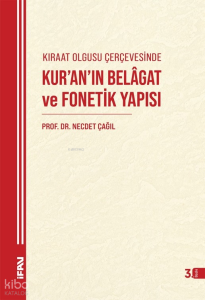 Kıraat Olgusu Çerçevesinde Kur'an'ın Belagat ve Fonetik Yapısı