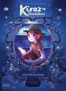 Kiraz’ın Günlükleri 2. Cilt: Hector’un Kitabı