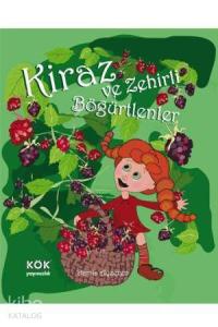 Kiraz ve Zehirli Böğürtlenler (Ciltli); Kiraz'ın Maceraları Dizisi