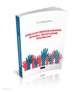 Kırılgan Demokrasilerde Siyasal Örgütlenme