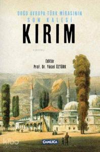 Kırım (Ciltli); Doğu Avrupa Türk Mirasının Son Kalesi