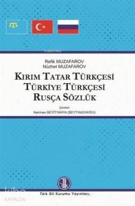 Kırım Tatar Türkçesi Türkiye Türkçesi Rusça Sözlük