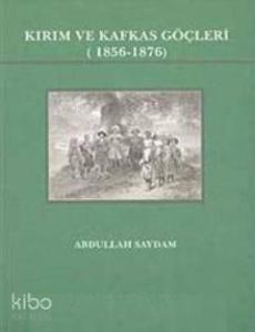 Kırım ve Kafkas Göçleri (1856- 1876)