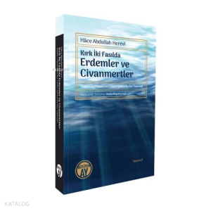 Kırk İki Fasılda Erdemler ve Civanmertler ;Risâle-i Mufâssala ber Fusûl-i Çihil u Du Der Tasavvuf