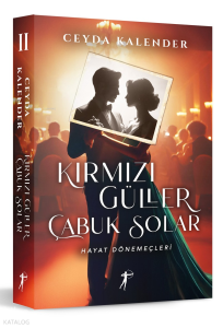 Kırmızı Güller  Çabuk Solar II  (Ciltli) ;Hayat Dönemeçleri