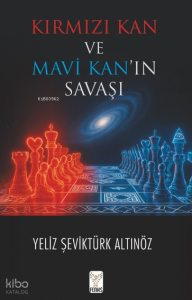 Kırmızı Kan ve Mavi Kan’ın Savaşı
