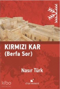 Kırmızı Kar;(Berfa Sor)
