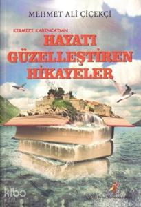 Kırmızı Karınca’dan Hayatı Güzelleştiren Hikayeler