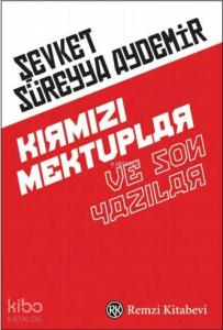 Kırmızı Mektuplar ve Son Yazılar