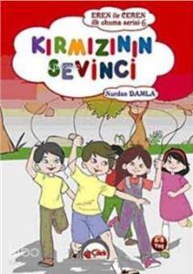 Kırmızının Sevinci; Eren ile Ceren İlk Okuma Serisi