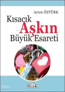 Kısacık Aşkın Büyük Esareti
