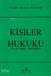 Kişiler Hukuku; Gerçek Kişiler - Tüzel Kişiler