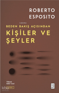 Kişiler ve Şeyler;Beden Bakış Açısından