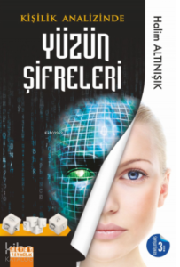 Kişilik Analizinde Yüzün Şifreleri; Kişilik Analizinde