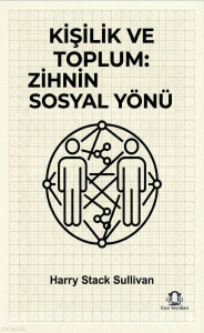 Kişilik ve Toplum: Zihnin Sosyal Yönü