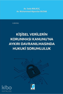 Kişisel Verilerin Korunması Kanunu'na Aykırı Davranılmasında Hukuki Sorumluluk