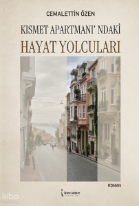 Kısmet Apartmanı'ndaki Hayat Yolcuları