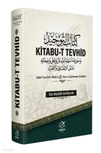 Kitabu-t Tevhid (Ciltli);Sahih Eserlerle Allah'ın İsim ve Sıfatlarının Hakikati