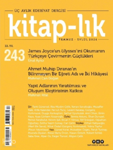 Kitap–lık Sayı: 243 (Temmuz – Eylül 2026);Ulysses’i Anlamak