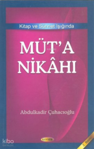 Kitap ve Sünnet Işığında Müt’a Nikahı