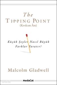 Kıvılcım Ânı; Küçük Şeyler Nasıl Büyük Farklar Yaratır?