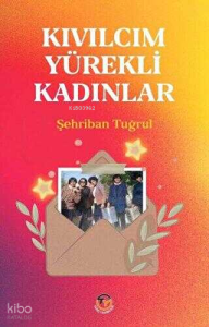 Kıvılcım Yürekli Kadınlar