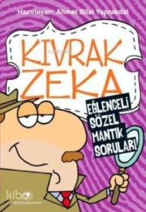 Kıvrak Zeka 1; Eğlenceli Sözel Mantık Soruları
