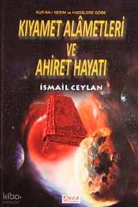 Kıyamet Alametleri ve Ahiret Hayatı
