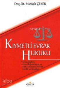Kıymetli Evrak Hukuku; Konu Anlatımlı - Lisans Öğrencilerine ve Kamu Sınavlarına Yönelik Sorular ve Cevaplar