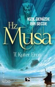 Kızıl Denizde Bir Secde - Hz.Musa