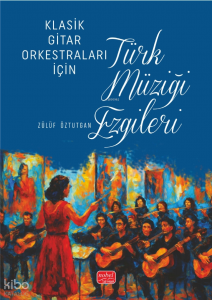 Klasik Gitar Orkestraları İçin Türk Müziği Ezgileri