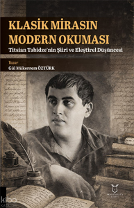 Klasik Mirasın Modern Okuması: Titsian Tabidze'nin Şiiri ve Eleştirel Düşüncesi