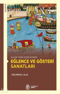 Klasik Türk Edebiyatında Eğlence ve Gösteri Sanatları
