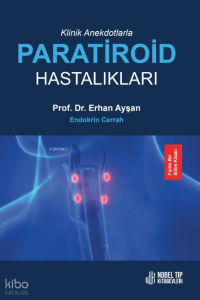 Klinik Anekdotlarla Paratiroid Hastalıkları