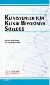 Klinisyenler İçin Klinik Biyokimya Sözlüğü