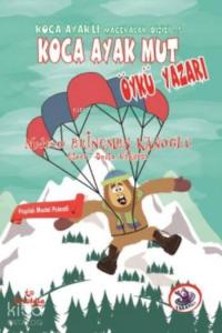 Koca Ayak Mut Öykü Yazarı; Koca Ayaklı Maceralar Dizisi 5