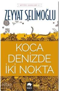 Koca Denizde İki Nokta