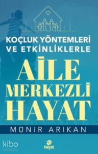 Koçluk Yöntemleri ve Etkinliklerle Aile Merkezli Hayat